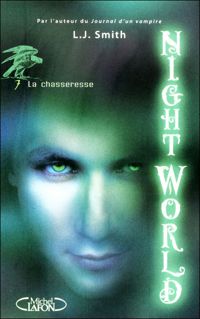 Couverture du livre Night World - tome 7 La chasseresse - Lj Smith