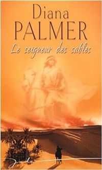 Diana Palmer - Le seigneur des sables