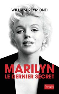 Couverture du livre Marilyn. Le dernier secret - William Reymond