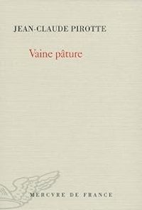 Couverture du livre Vaine pâture - Jean Claude Pirotte