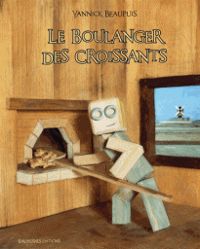 Yannick Beaupuis - Le boulanger des croissants