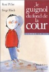 Couverture du livre Le guignol du fond de cour - Serge Bloch - Rene Pillot