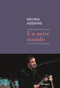 Couverture du livre Un autre monde - Michka Assayas