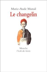 Couverture du livre Changelin (le) - Marie Aude Murail