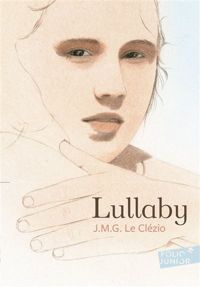 Couverture du livre Lullaby - Folio Junior - A partir de 9 ans - Jmg Le Clezio