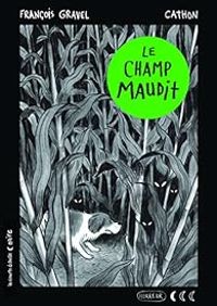 Couverture du livre Le champ maudit - Francois Gravel