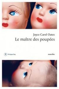 Couverture du livre Le maître des poupées - Joyce Carol Oates