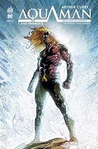 Kelly Sue Deconnick - Arthur Curry : Aquaman