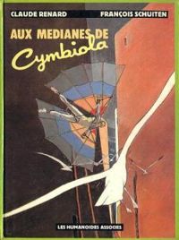 Claude Renard - Francois Schuiten - Aux médianes de Cymbiola