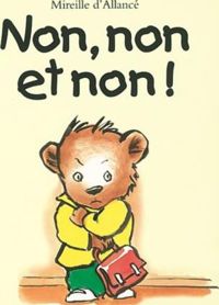 Mireille D' Allancé - Mireille D'allancé(Illustrations) - Non, non et non !