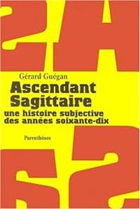 Couverture du livre Ascendant Sagittaire - Gerard Guegan