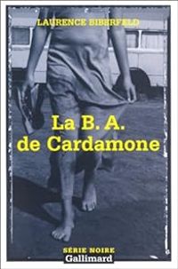 Laurence Biberfeld - La B.A. de Cardamone