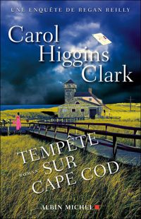 Carol Higgins Clark - Tempête sur Cape Cod: Une enquête de Regan Reilly