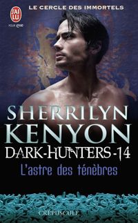 Sherrilyn Kenyon - Le cercle des immortels - Dark-Hunters, 14 