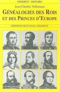 Couverture du livre Genealogies des rois et princes d'europe - Jean Charles Volkmann