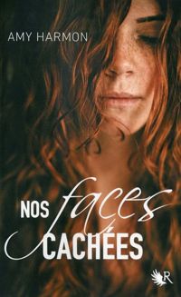 Amy Harmon - Nos faces cachées