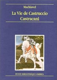 Couverture du livre La vie de Castruccio Castracani de Lucques - Nicolas Machiavel