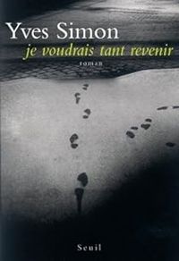 Couverture du livre Je voudrais tant revenir - Yves Simon