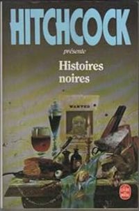 Alfred Hitchcock - Histoires Noires