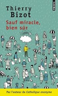 Couverture du livre Sauf miracle, bien sûr - Thierry Bizot