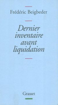 Couverture du livre Dernier inventaire avant liquidation - Frederic Beigbeder