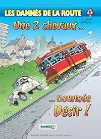 Couverture du livre Une 2 chevaux... nommée Désir ! - Achde  - Michel Rodrigue