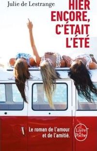 Couverture du livre Hier encore, c'était l'été - Julie De Lestrange