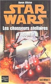 Couverture du livre Les chasseurs stellaires d'Adumar - Aaron Allston