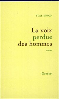 Couverture du livre La Voix perdue des hommes - Yves Simon