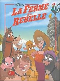 Couverture du livre La ferme se rebelle - Walt Disney