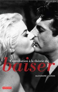 Couverture du livre Contribution à la théorie du baiser - Alexandre Lacroix