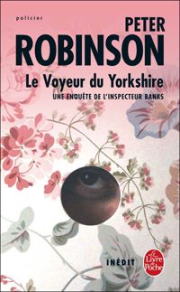 Peter Robinson - Le Voyeur du Yorkshire