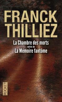 Couverture du livre La Chambre des morts suivie de La Mémoire fantôme - Franck Thilliez