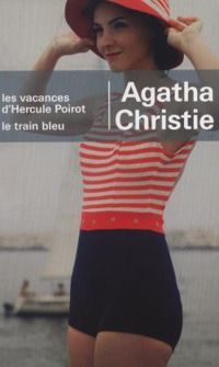 Couverture du livre Les vacances d'Hercule Poirot - Le train bleu - Agatha Christie