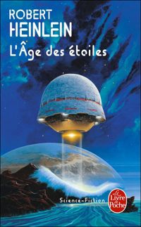 Couverture du livre L'âge des étoiles - Robert A Heinlein