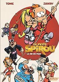 Philippe Tome -  Janry - Le Petit Spirou : La BD du film