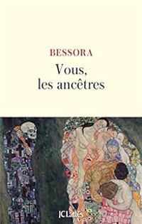 Couverture du livre Vous, les ancêtres - Bessora 