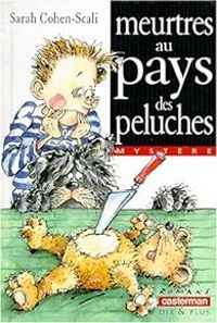 Sarah Cohen Scali - Meurtres au pays des peluches