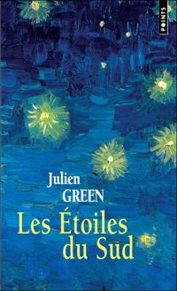 Julien Green - Les Etoiles du Sud