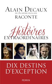 Couverture du livre Histoires extraordinaires - Alain Decaux