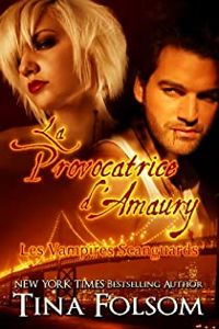 Tina Folsom - La Provocatrice d'Amaury: Vampires Scanguards