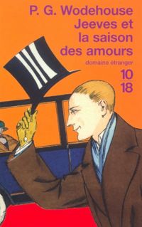 Pelham Grenville Wodehouse - Jeeves et la saison des amours