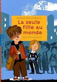 Hubert Ben Kemoun - La seule fille au monde