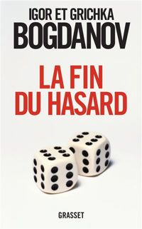 Couverture du livre La fin du hasard - Igor Et Grichka Bogdanoff