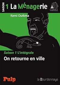 Couverture du livre La Ménagerie - Saison 1 L'intégrale - Kemi Outkma