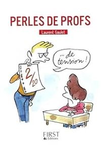 Laurent Gaulet - Perles de profs