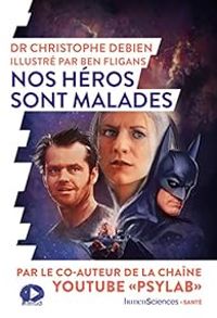 Christophe Debien - Nos héros sont malades