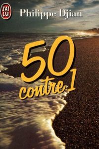 Philippe Djian - 50 contre 1