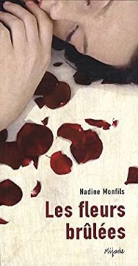 Couverture du livre Les fleurs brûlées - Nadine Monfils