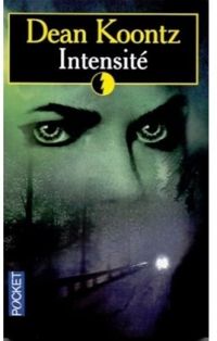 Dean Koontz - Intensité